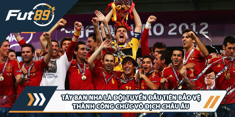 Tây Ban Nha là đội tuyển đầu tiên bảo vệ thành công chức vô địch châu Âu