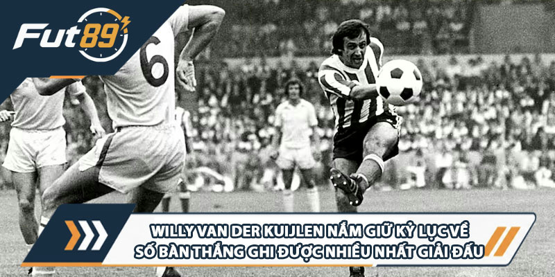 Willy van der Kuijlen nắm giữ kỷ lục về số bàn thắng ghi được nhiều nhất giải đấu