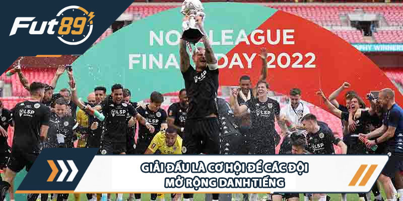 Giải đấu là cơ hội để các đội mở rộng danh tiếng