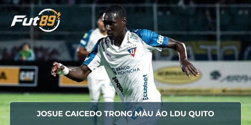 Josue Caicedo trong màu áo LDU Quito