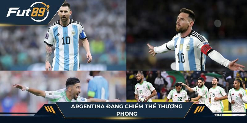 Argentina đang chiếm thế thượng phong