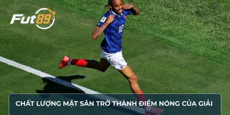 Chất lượng mặt sân trở thành điểm nóng của giải