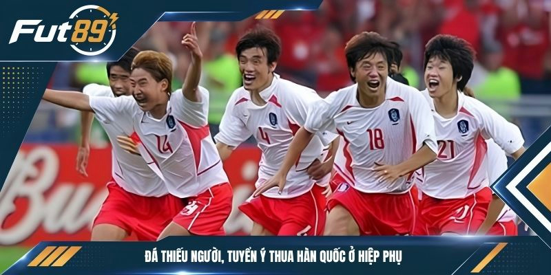 Đá thiếu người, tuyển Ý thua Hàn Quốc ở hiệp phụ