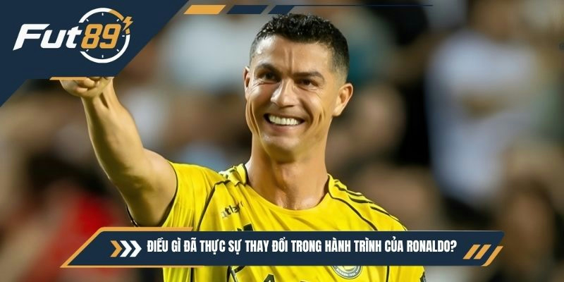 Điều gì đã thực sự thay đổi trong hành trình của Ronaldo?