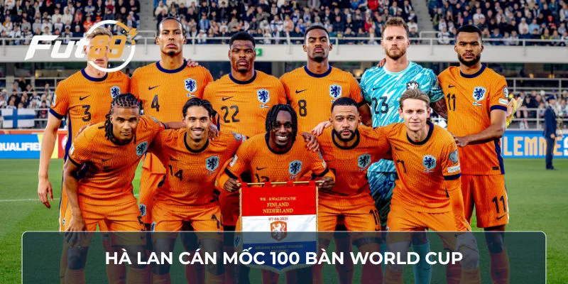 Hà Lan cán mốc 100 bàn World Cup