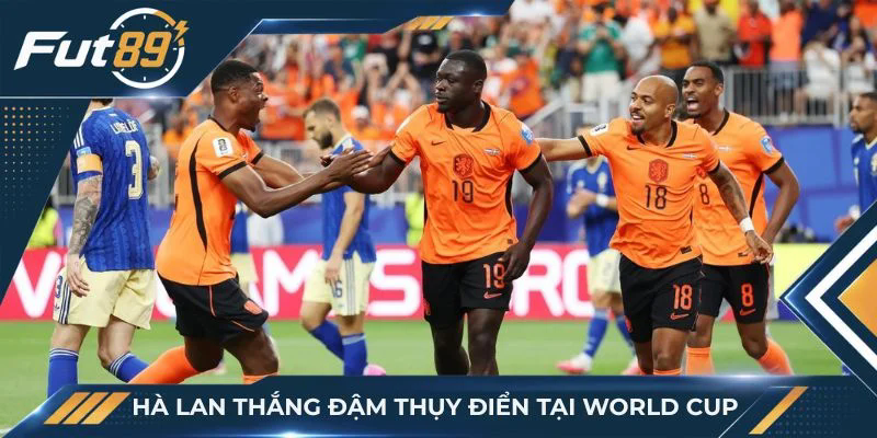 Hà Lan thắng đậm Thụy Điển tại World Cup