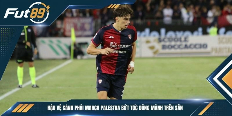 Hậu vệ cánh phải Marco Palestra bứt tốc dũng mãnh trên sân