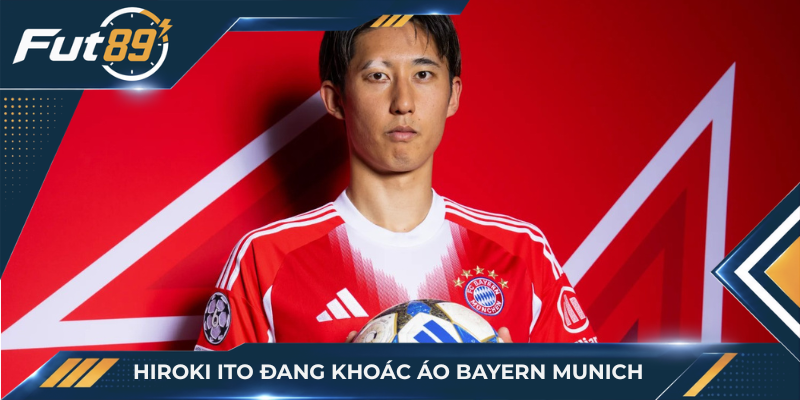 Hiroki Ito đang khoác áo Bayern Munich