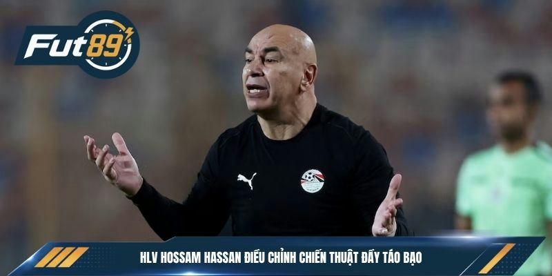 HLV Hossam Hassan điều chỉnh chiến thuật đầy táo bạo