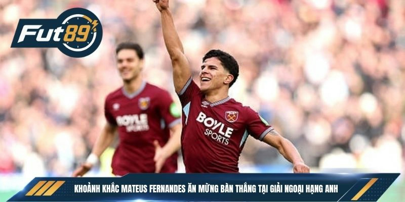 Khoảnh khắc Mateus Fernandes ăn mừng bàn thắng tại giải Ngoại hạng Anh