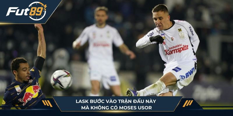 LASK bước vào trận đấu này mà không có Moses Usor