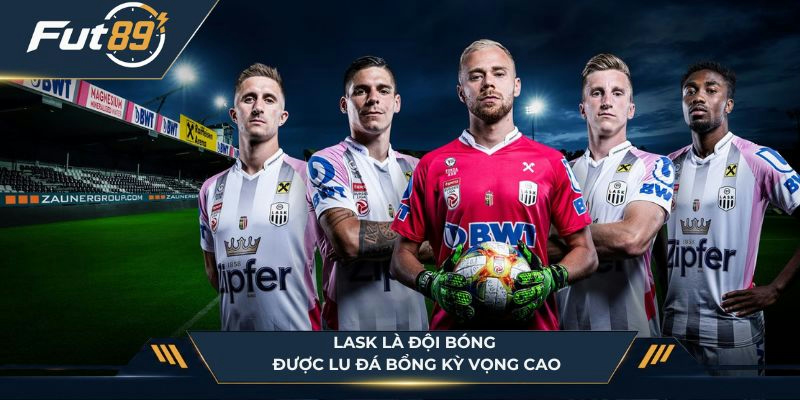 LASK là đội bóng được Lu Đá Bổng kỳ vọng cao