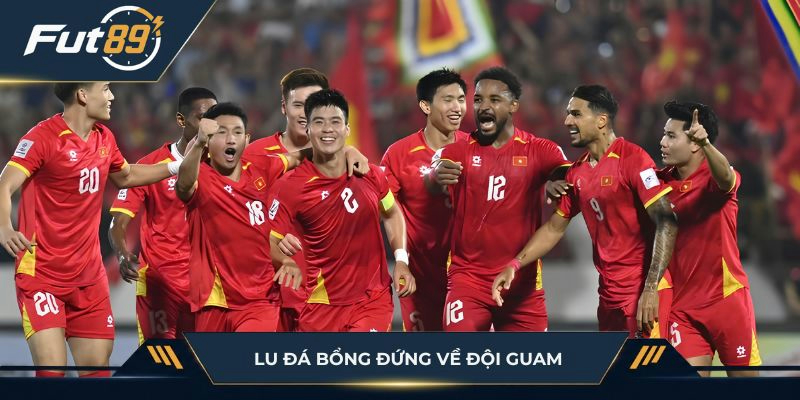 Lu Đá Bổng dự đoán Guam đang nằm cửa trên