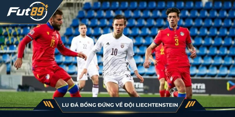 Lu Đá Bổng đứng về phía Liechtenstein