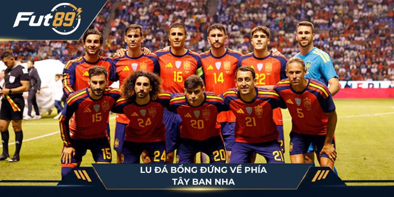 Lu Đá Bổng đứng về phía Tây Ban Nha