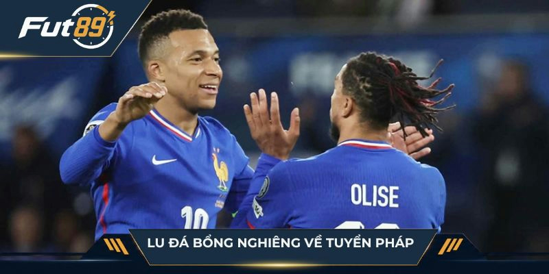 Lu Đá Bổng nghiêng về tuyển Pháp