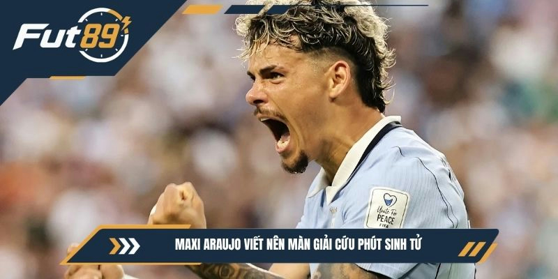 Maxi Araujo viết nên màn giải cứu phút sinh tử