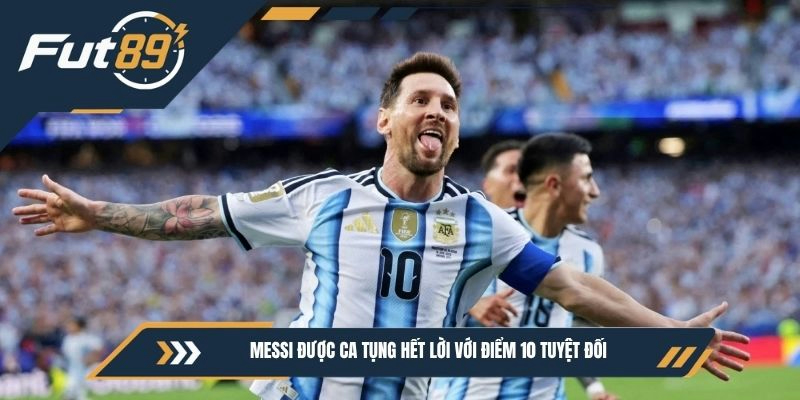 Messi được ca tụng hết lời với điểm 10 tuyệt đối