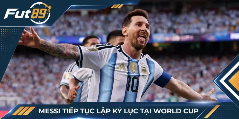 Messi tiếp tục lập kỷ lục tại World Cup