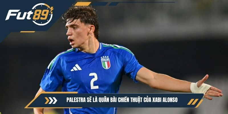 Palestra sẽ là quân bài chiến thuật của Xabi Alonso