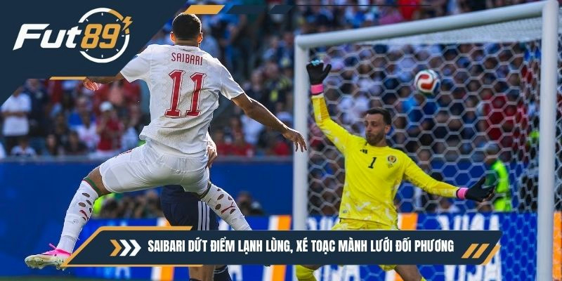 Saibari dứt điểm lạnh lùng, xé toạc mành lưới đối phương