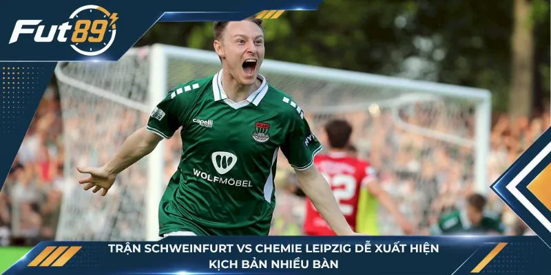 Trận Schweinfurt vs Chemie Leipzig dễ xuất hiện kịch bản nhiều bàn