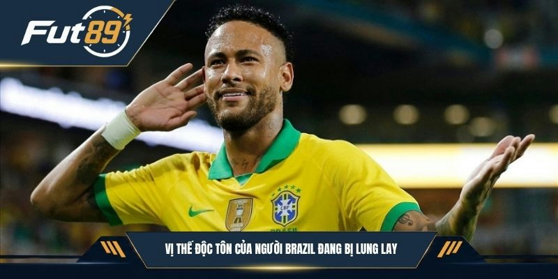 Vị thế độc tôn của người Brazil đang bị lung lay
