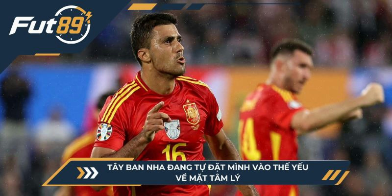 Tây Ban Nha đang tự đặt mình vào thế yếu về mặt tâm lý