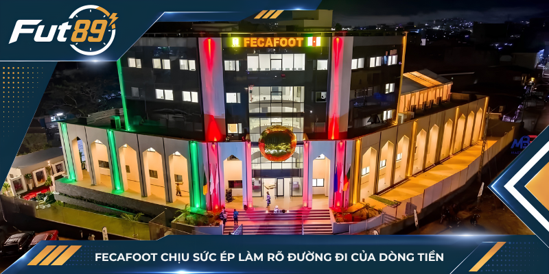 FECAFOOT chịu sức ép làm rõ đường đi của dòng tiền