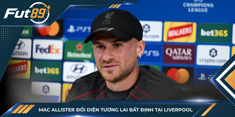 Mac Allister đối diện tương lai bất định tại Liverpool
