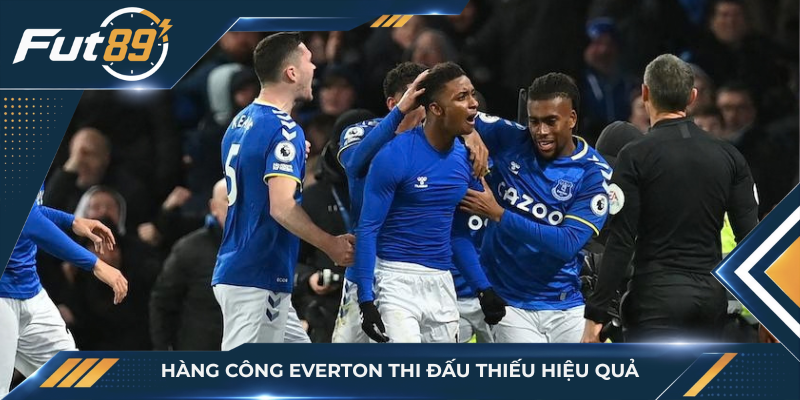 Hàng công Everton thi đấu thiếu hiệu quả