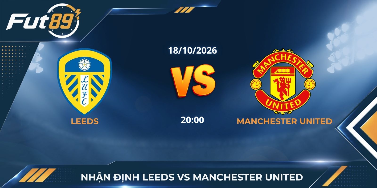 Nhận định Leeds vs Manchester United – Ngoại hạng Anh 2026 – 18/10