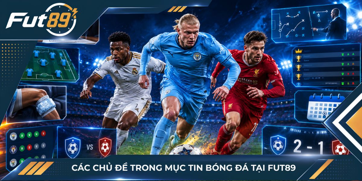 Các chủ đề trong mục tin bóng đá tại Fut89