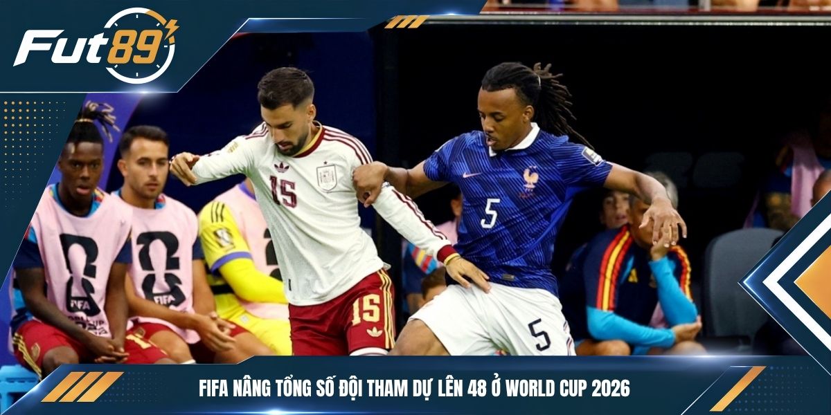 FIFA nâng tổng số đội tham dự lên 48 ở World Cup 2026 