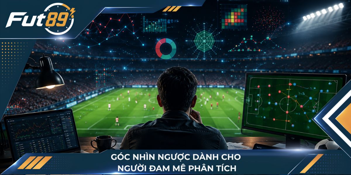 Góc nhìn ngược dành cho người đam mê phân tích