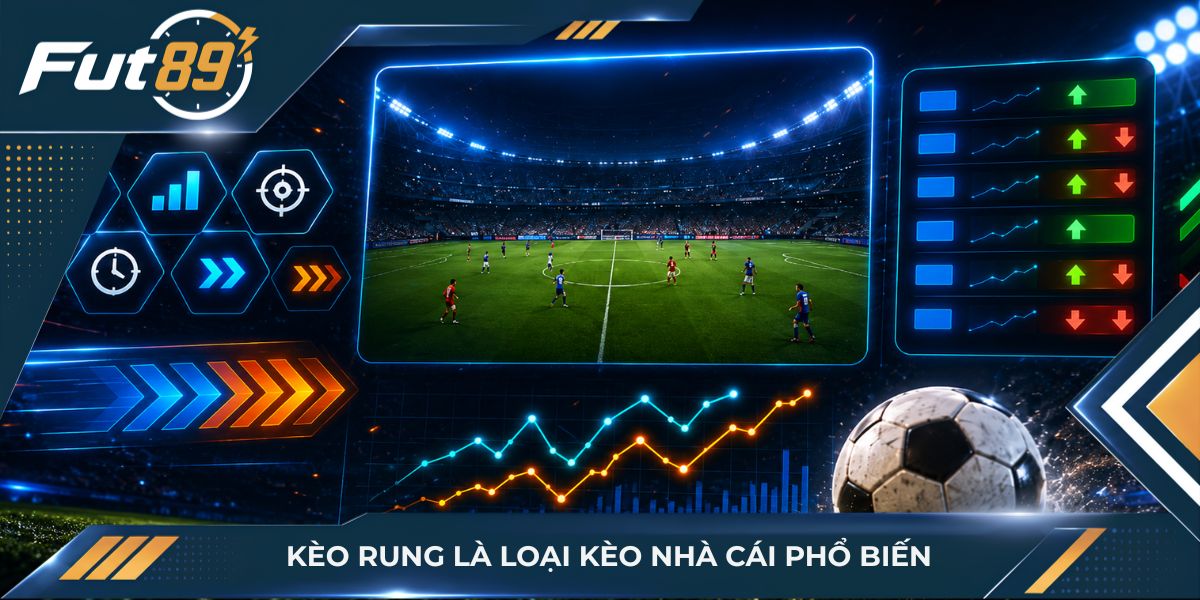 Kèo Rung là loại kèo nhà cái phổ biến