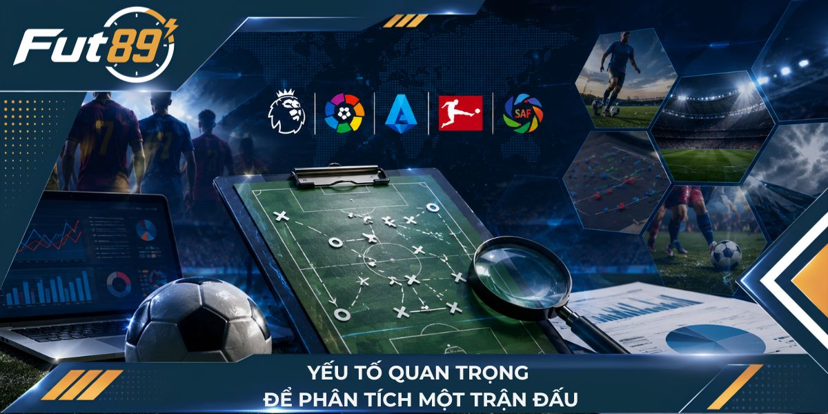 Yếu tố quan trọng để phân tích một trận đấu