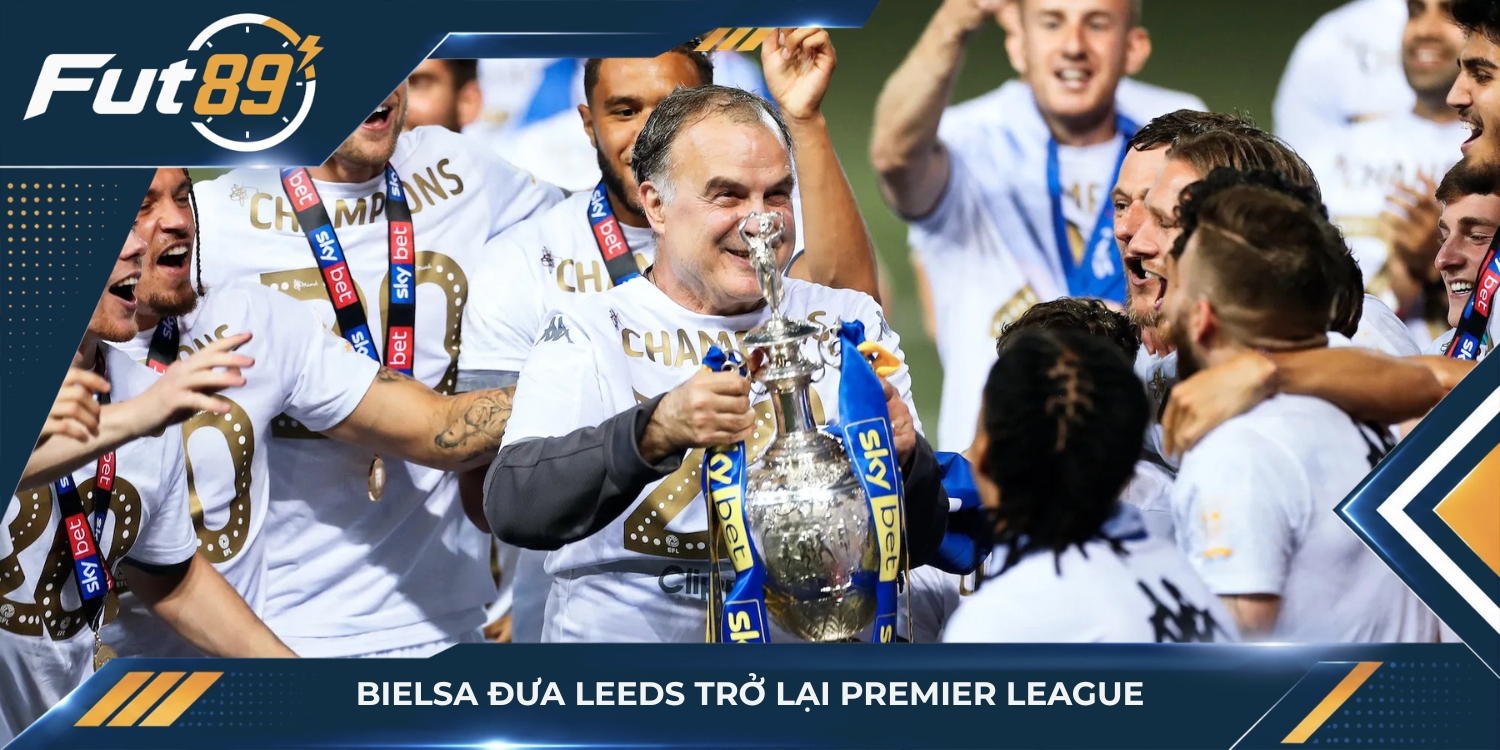 Bielsa đưa Leeds trở lại Premier League