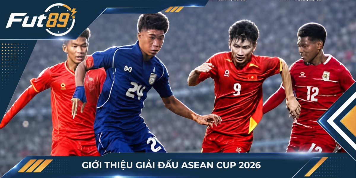 Giới thiệu giải đấu ASEAN Cup 2026