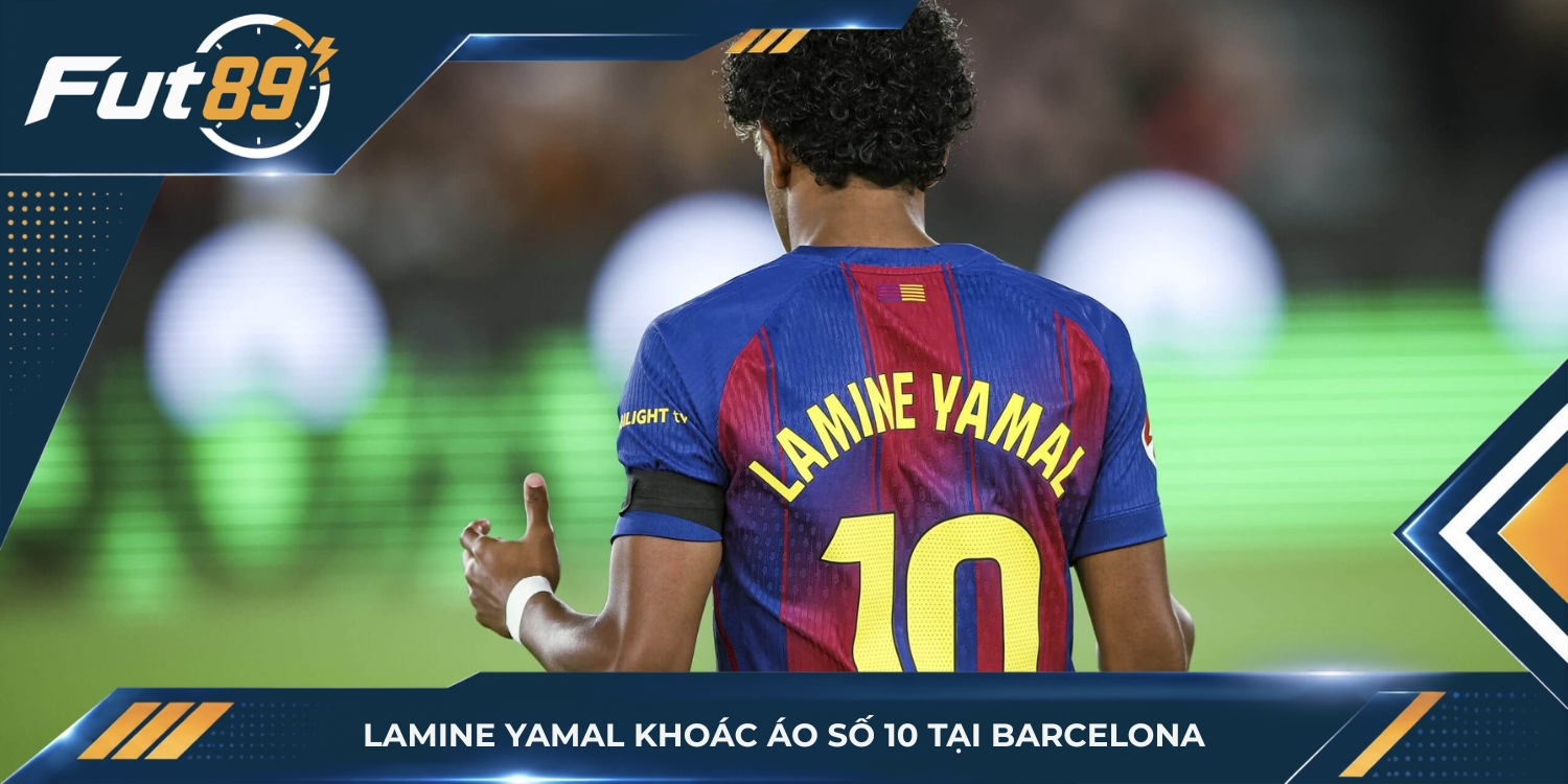 Lamine Yamal khoác áo số 10 tại Barcelona
