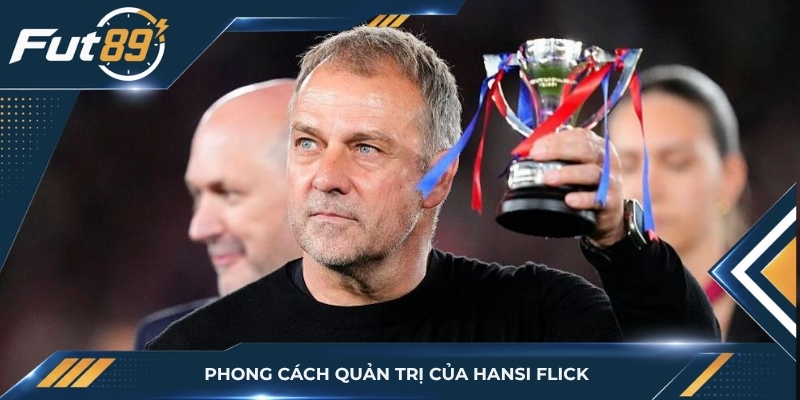 Phong cách quản trị của Hansi Flick