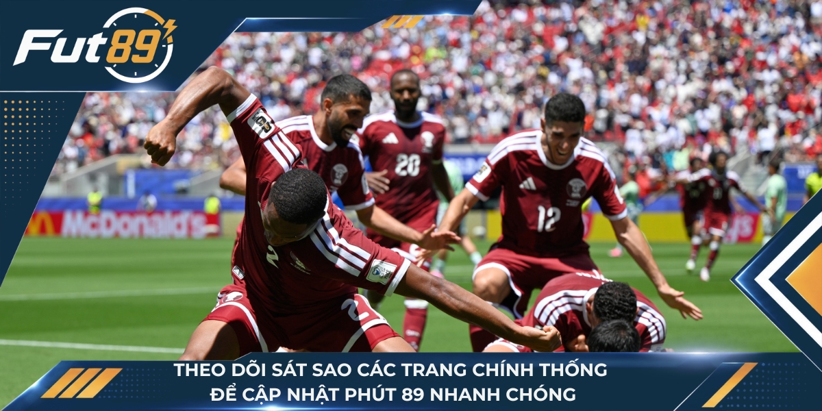 Theo dõi sát sao các trang chính thống để cập nhật phút 89 nhanh chóng