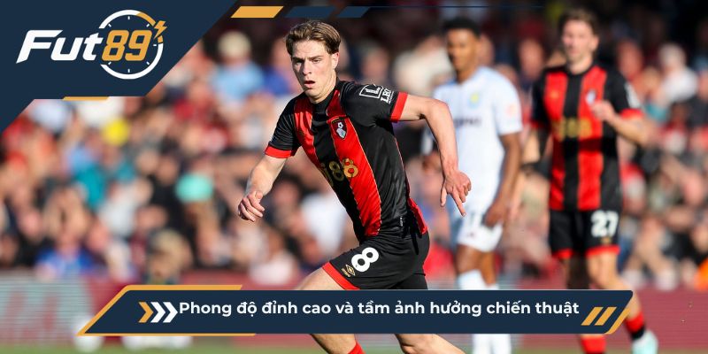 Phong độ đỉnh cao và tầm ảnh hưởng chiến thuật