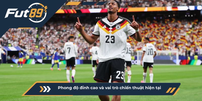 Phong độ đỉnh cao và vai trò chiến thuật hiện tại