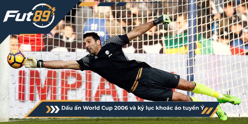 Dấu ấn World Cup 2006 và kỷ lục khoác áo tuyển Ý