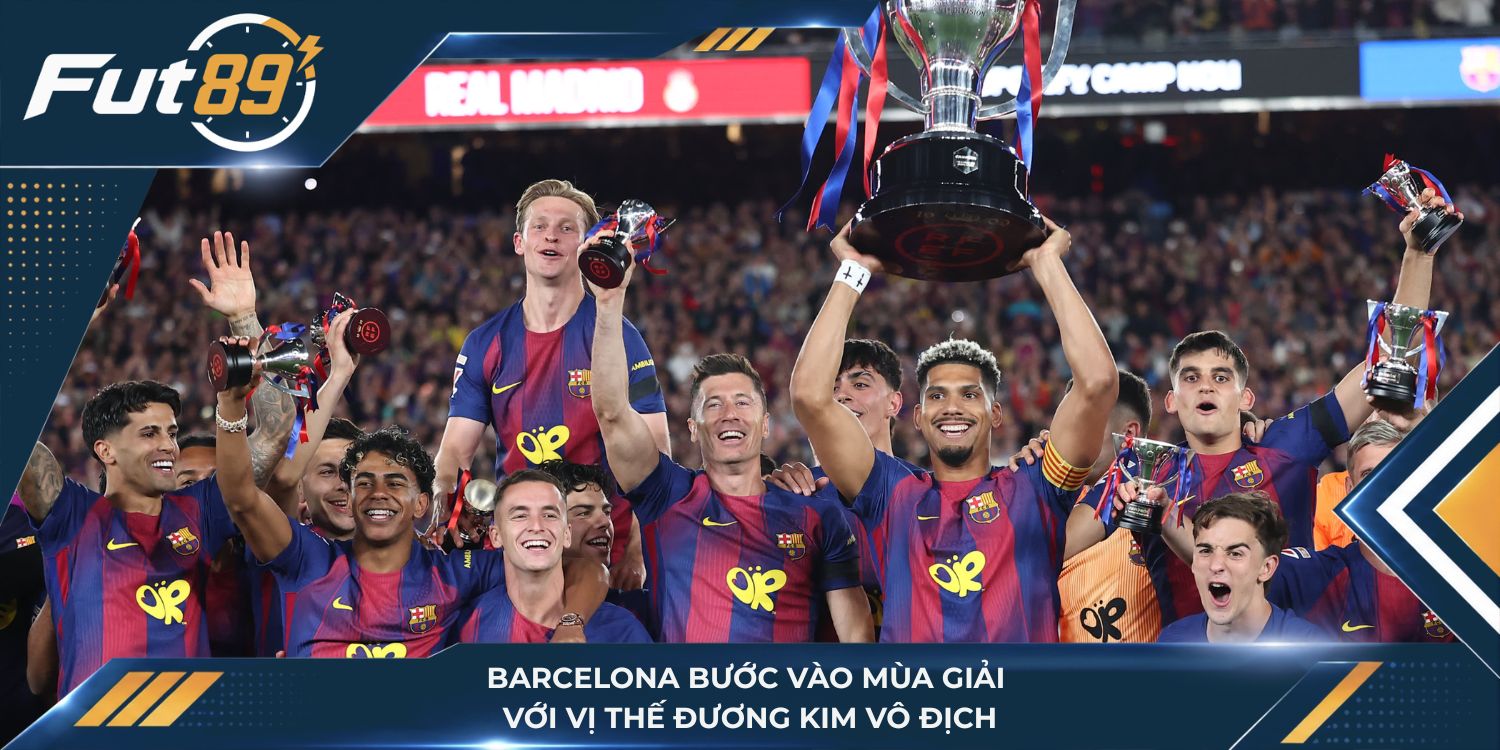 Barcelona bước vào mùa giải với vị thế đương kim vô địch