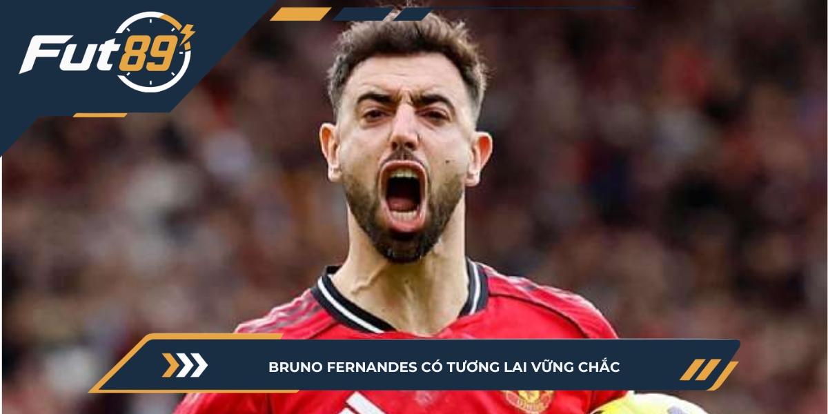 Bruno Fernandes có tương lai vững chắc