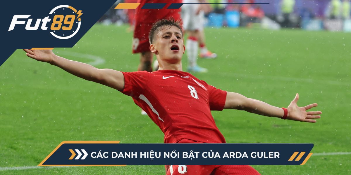 Các danh hiệu nổi bật mà Arda Guler gặt hái được