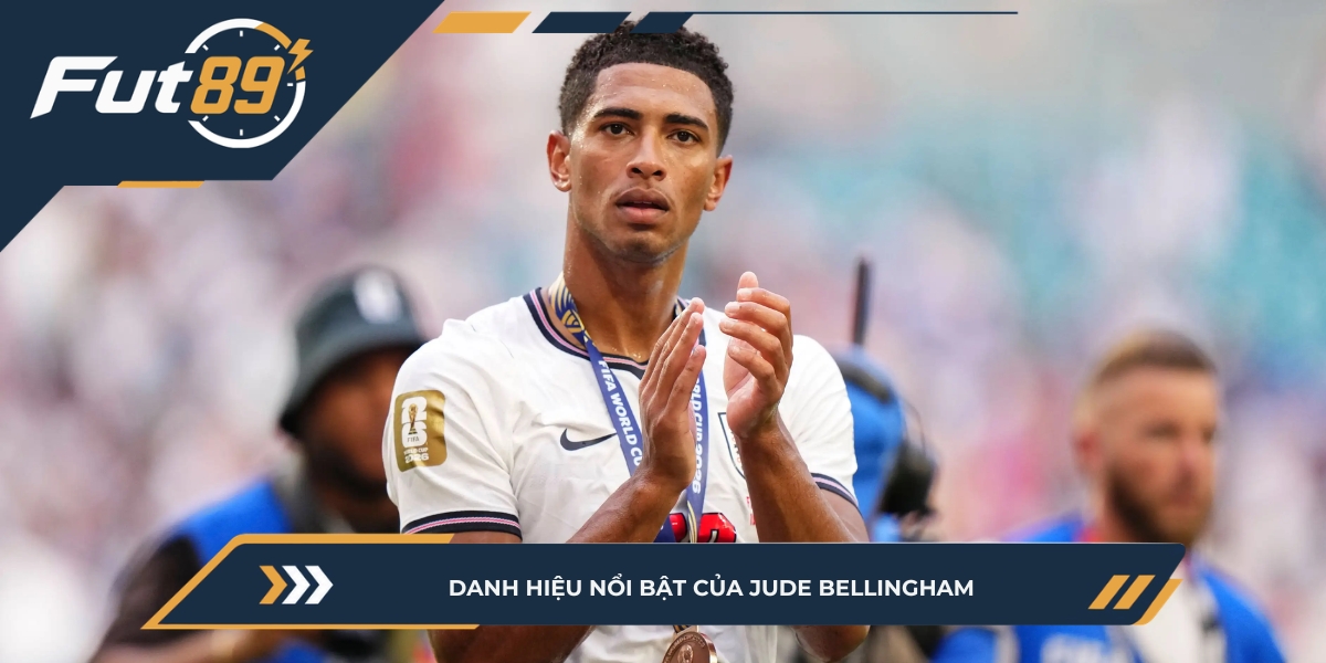 Danh hiệu nổi bật của Jude Bellingham