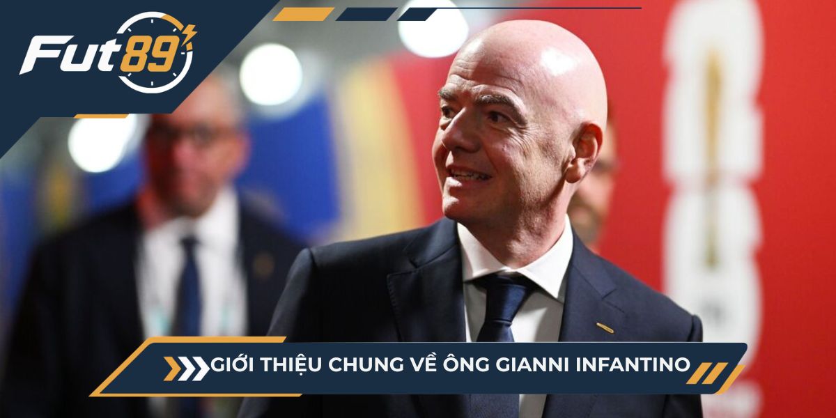 Giới thiệu chung về ông Gianni Infantino